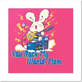 Mother's Day Rabbit Edition You Rock my world Mom Posters and Art